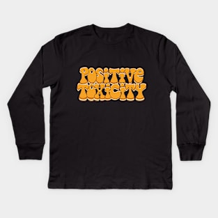 Positive Toxicity Kids Long Sleeve T-Shirt